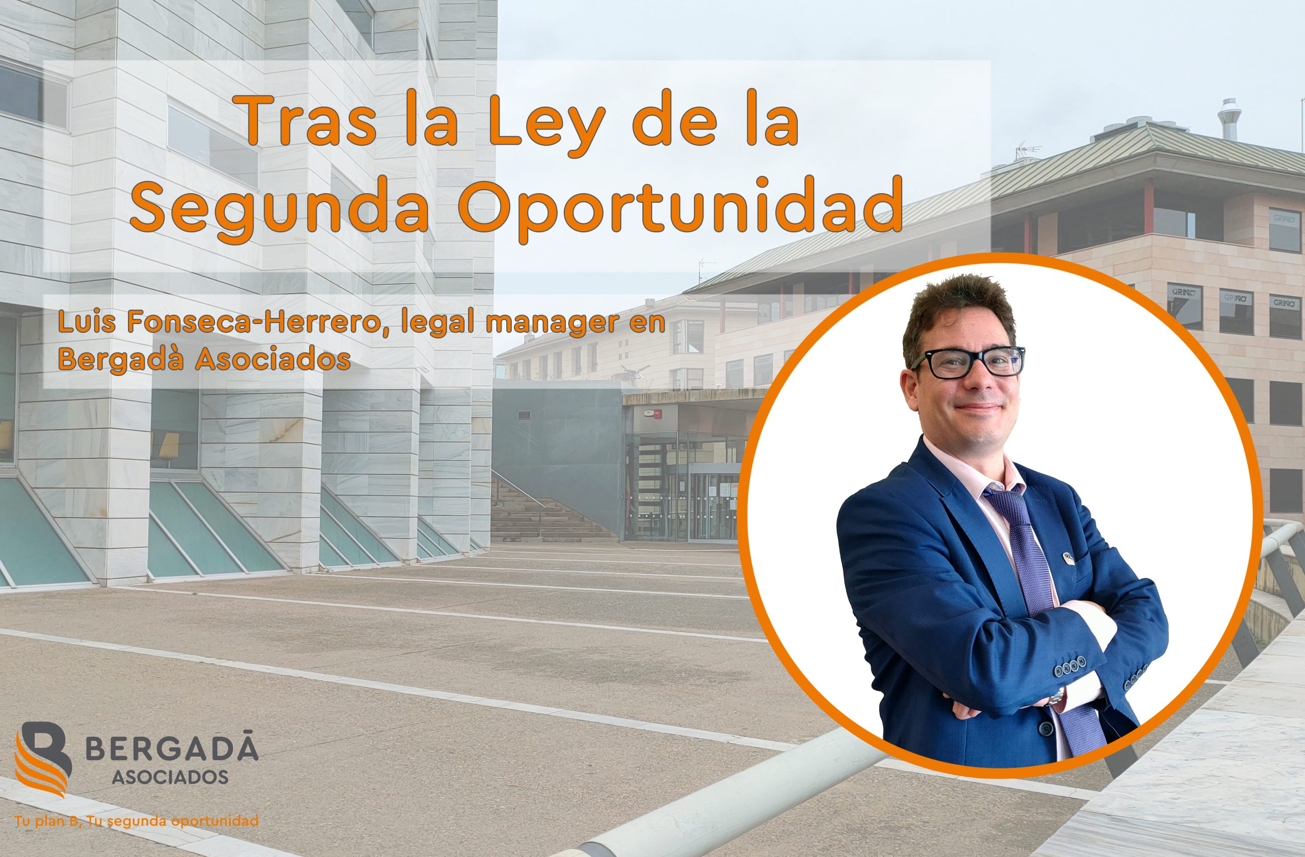 Entrevista a Luis Fonseca-Herrero legal manager de Bergadà Asociados